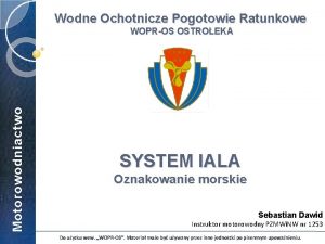 Wodne Ochotnicze Pogotowie Ratunkowe Motorowodniactwo WOPROS OSTROEKA SYSTEM