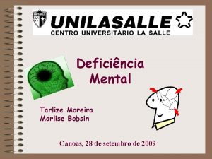 Deficincia Mental Tarlize Moreira Marlise Bobsin Canoas 28