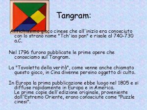 Tangram Antichissimo gioco cinese che allinizio era conosciuto