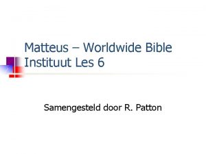 Matteus Worldwide Bible Instituut Les 6 Samengesteld door