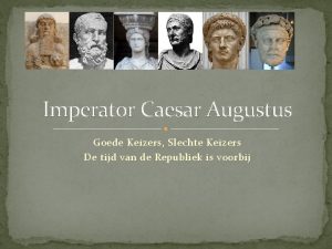Imperator Caesar Augustus Goede Keizers Slechte Keizers De