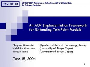 RAMSE 04 ECOOP 2004 Workshop on Reflection AOP