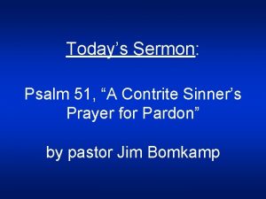 Todays Sermon Psalm 51 A Contrite Sinners Prayer