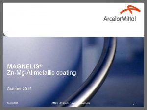MAGNELIS ZnMgAl metallic coating October 2012 17092021 AMDS