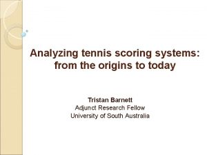 Analyzing tennis scoring systems from the origins to