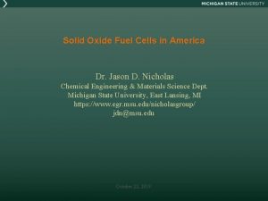 Solid Oxide Fuel Cells in America Dr Jason