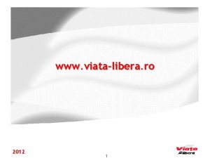 www viatalibera ro 2012 1 Viaa Liber Galai
