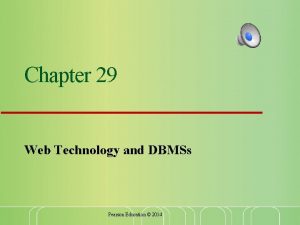 Chapter 29 Web Technology and DBMSs Pearson Education