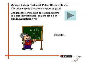 Zwijsen College Test jezelf Pulsar Chemie Hfdst 4