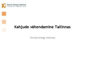 Kahjude vhendamine Tallinnas Tervise Arengu Instituut Vlditavad surmaphjused