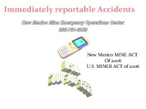 Immediately reportable Accidents New Mexico MINE ACT Of