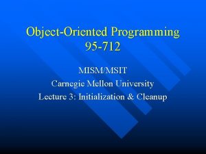 ObjectOriented Programming 95 712 MISMMSIT Carnegie Mellon University