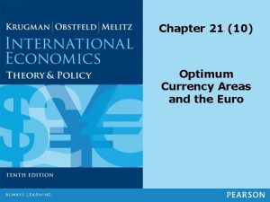 Chapter 21 10 Optimum Currency Areas and the