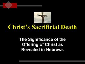 Christs Sacrificial Death The Significance of the Offering