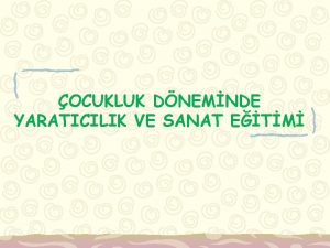 OCUKLUK DNEMNDE YARATICILIK VE SANAT ETM YARATICI DNCE