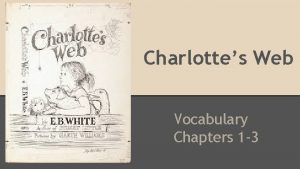 Charlottes Web Vocabulary Chapters 1 3 Chapter 1