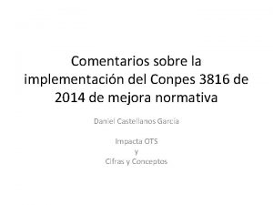 Comentarios sobre la implementacin del Conpes 3816 de