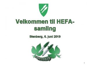 Velkommen til HEFAsamling Stenberg 6 juni 2019 1