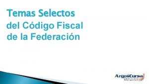 Temas Selectos del Cdigo Fiscal de la Federacin