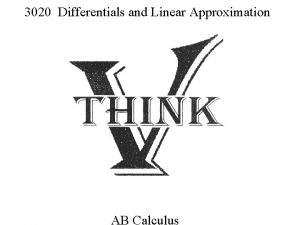 3020 Differentials and Linear Approximation AB Calculus Related