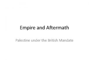 Empire and Aftermath Palestine under the British Mandate