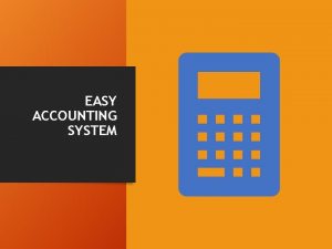 EASY ACCOUNTING SYSTEM Intro EAS Easy Accounting System