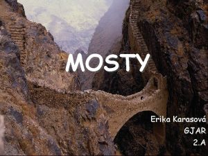 MOSTY Erika Karasov GJAR 2 A s dopravnou