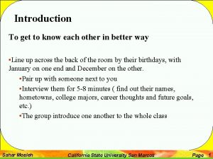 Introduction To get to know each other in
