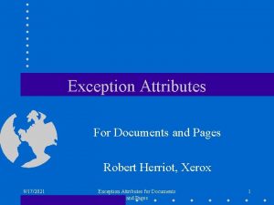 Exception Attributes For Documents and Pages Robert Herriot