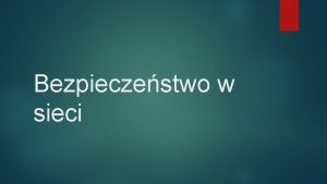 Bezpieczestwo w sieci Wirtualni znajomi W internecie bardzo