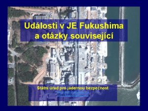 Udlosti v JE Fukushima a otzky souvisejc Sttn