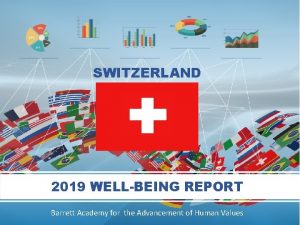 SWITZERLAND 2019 WELLBEING REPORT 2019 Barrett Academy for