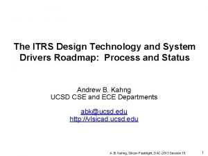 The ITRS Design Technology and System Drivers Roadmap