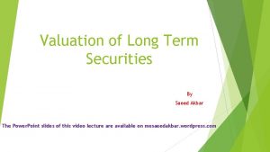 Valuation of Long Term Securities By lkjs Saeed