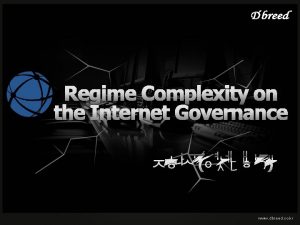 Regime Complexity on the Internet Governance www dbreed