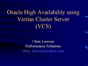 Oracle High Availability using Veritas Cluster Server VCS