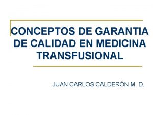 CONCEPTOS DE GARANTIA DE CALIDAD EN MEDICINA TRANSFUSIONAL