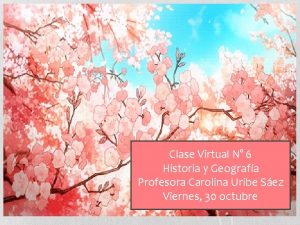 Clase Virtual N 6 Historia y Geografa Profesora