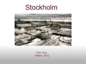 Stockholm Triin Tarn Tallinn 2012 Stockholmi vaatamisvrsused http