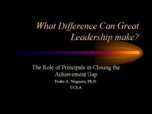 What Difference Can Great Leadership make The Role