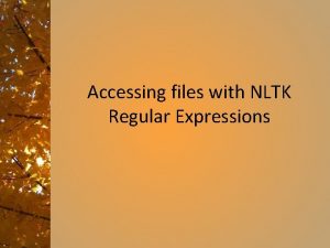 Accessing files with NLTK Regular Expressions Accessing additional