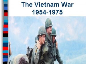 The Vietnam War 1954 1975 The Vietnam War