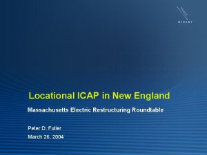 Locational ICAP in New England Massachusetts Electric Restructuring