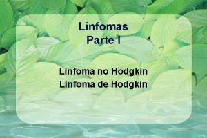 Linfomas Parte I Linfoma no Hodgkin Linfoma de