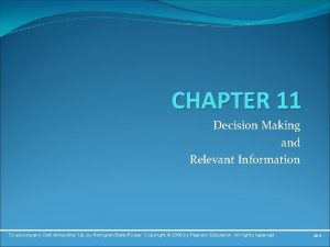 CHAPTER 11 Decision Making and Relevant Information To