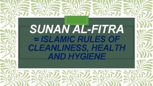 SUNAN ALFITRA ISLAMIC RULES OF CLEANLINESS HEALTH AND