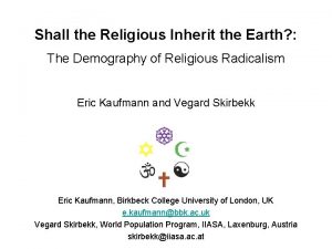 Shall the Religious Inherit the Earth The Demography