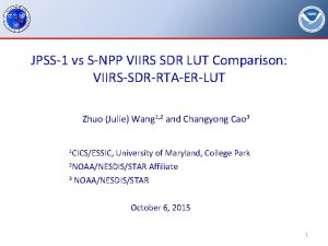 JPSS1 vs SNPP VIIRS SDR LUT Comparison VIIRSSDRRTAERLUT