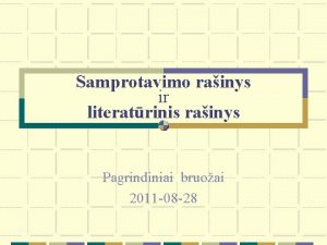 Samprotavimo rainys ir literatrinis rainys Pagrindiniai bruoai 2011