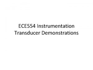 ECE 554 Instrumentation Transducer Demonstrations 1 DArsonval DC